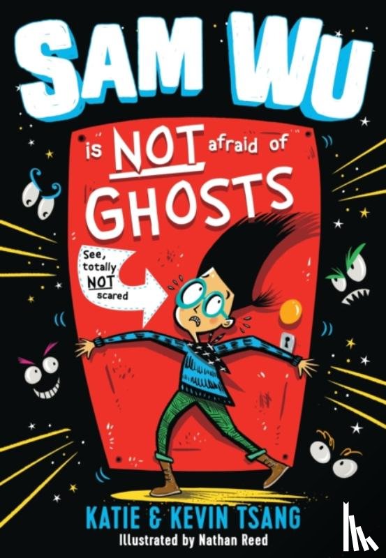 Tsang, Kevin, Tsang, Katie - Sam Wu Is NOT Afraid of Ghosts!