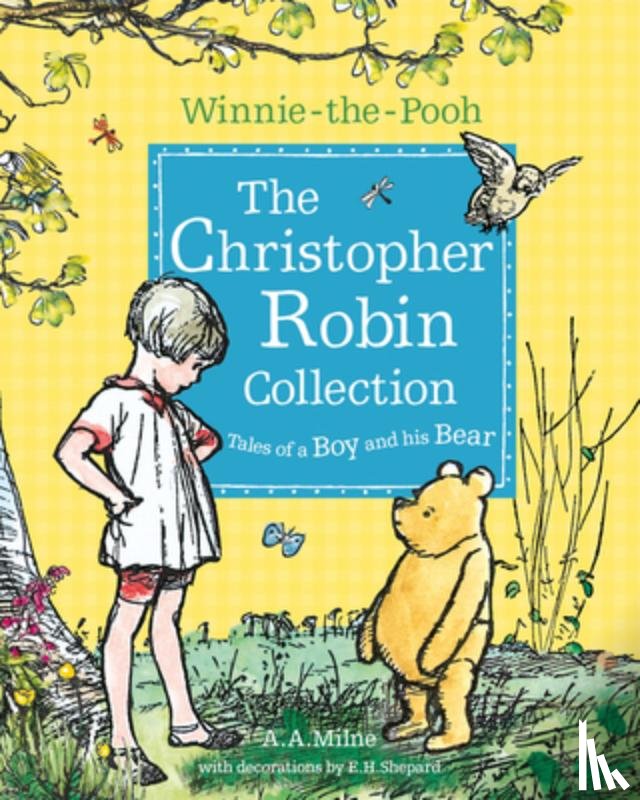 Milne, A. A. - Winnie-the-Pooh: The Christopher Robin Collection (Tales of a Boy and his Bear)