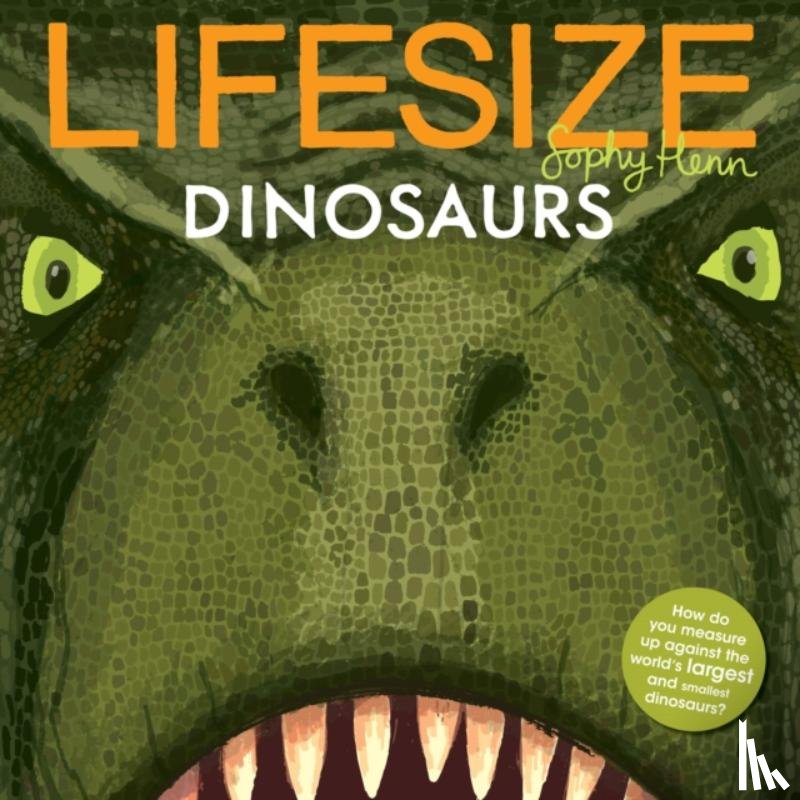 Henn, Sophy - Lifesize Dinosaurs