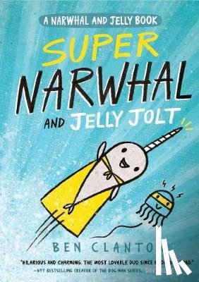 Clanton, Ben - Super Narwhal and Jelly Jolt