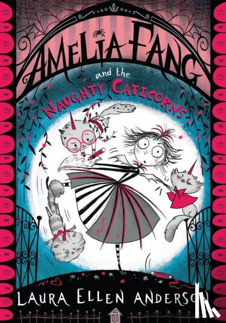 Anderson, Laura Ellen - Amelia Fang and the Naughty Caticorns