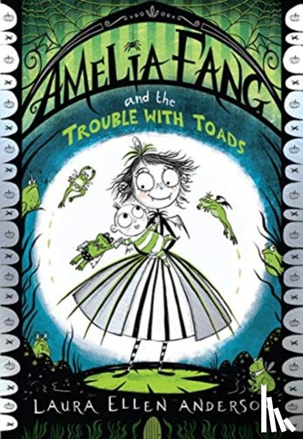 Anderson, Laura Ellen - Amelia Fang and the Trouble with Toads