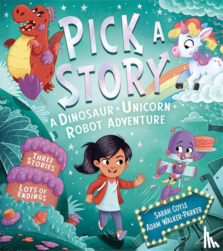 Coyle, Sarah - Pick a Story: A Dinosaur Unicorn Robot Adventure