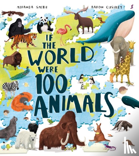 Smith, Miranda - If the World Were 100 Animals