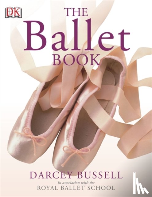 Bussell, CBE Darcey - The Ballet Book