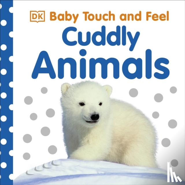 DK - Baby Touch and Feel Cuddly Animals