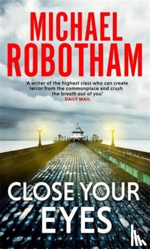 Robotham, Michael - Close Your Eyes