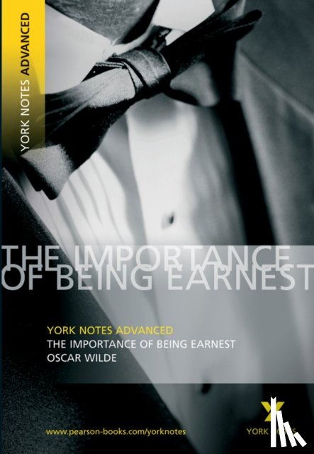 Wilde, Oscar - Oscar Wilde 'The Importance of Being Earnest': everything you need to study and prepare for 2025 assessments and 2026 exams