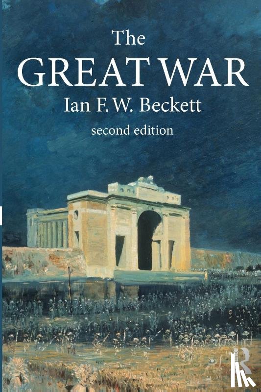 Beckett, Ian F. W. - The Great War