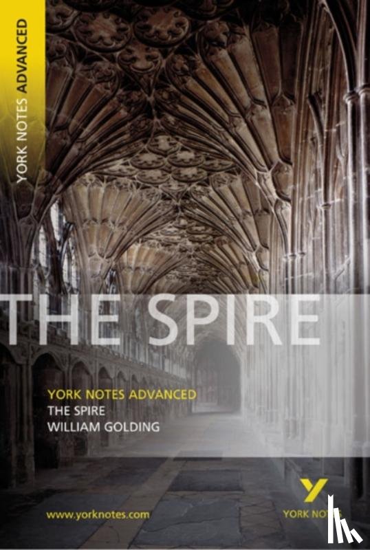 Golding, William, Tba - The Spire: York Notes Advanced - for 2026, 2027 exams