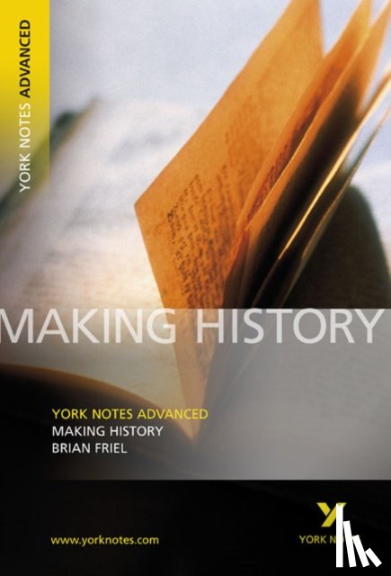 Friel, Brian, Tba - Making History (York Notes Advanced) English Literature Study Guide - for 2026, 2027 exams