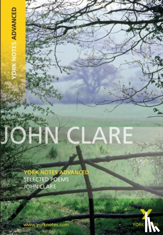 Clare, John - Selected Poems of John Clare (York Notes Advanced) English Literature Study Guide - for 2025, 2026 exams