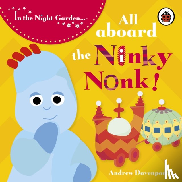In the Night Garden - In the Night Garden: All Aboard the Ninky Nonk