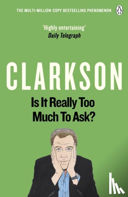 Clarkson, Jeremy - Clarkson, J: Is It Really Too Much To Ask?