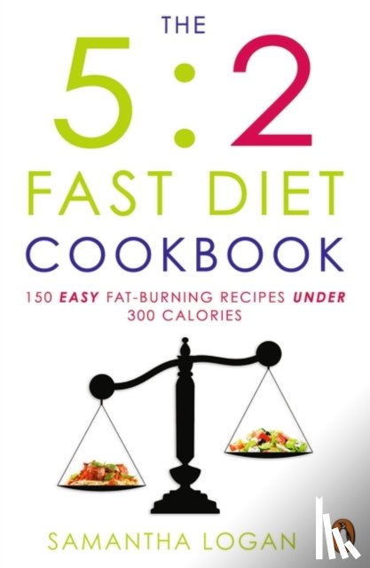 Logan, Samantha - The 5:2 Fast Diet Cookbook