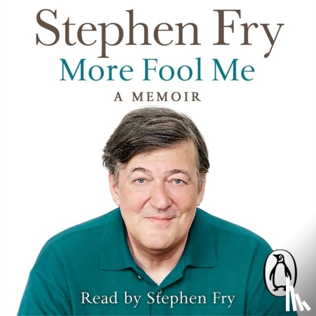Fry, Stephen - More Fool Me