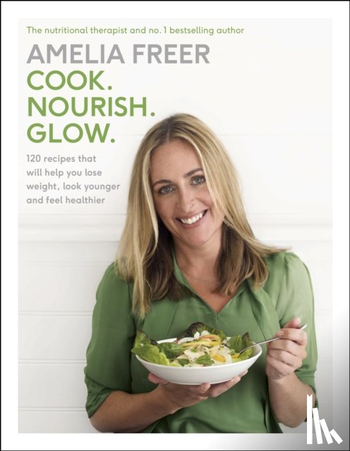 Freer, Amelia - Cook. Nourish. Glow.