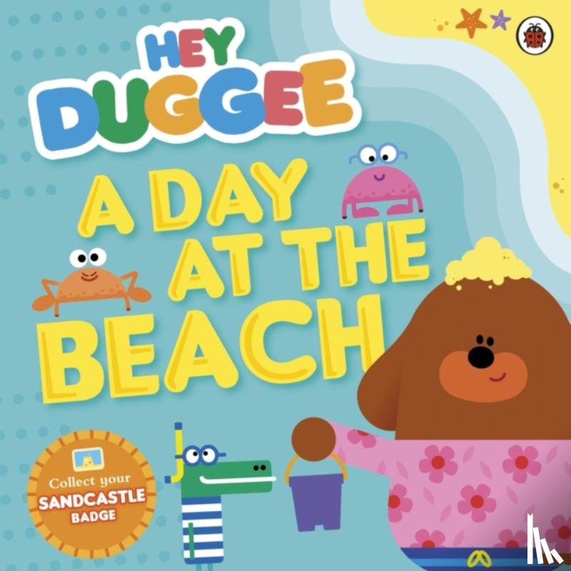 Hey Duggee - Hey Duggee: A Day at The Beach