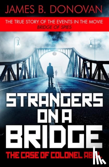 Donovan, James B. - Strangers on a Bridge