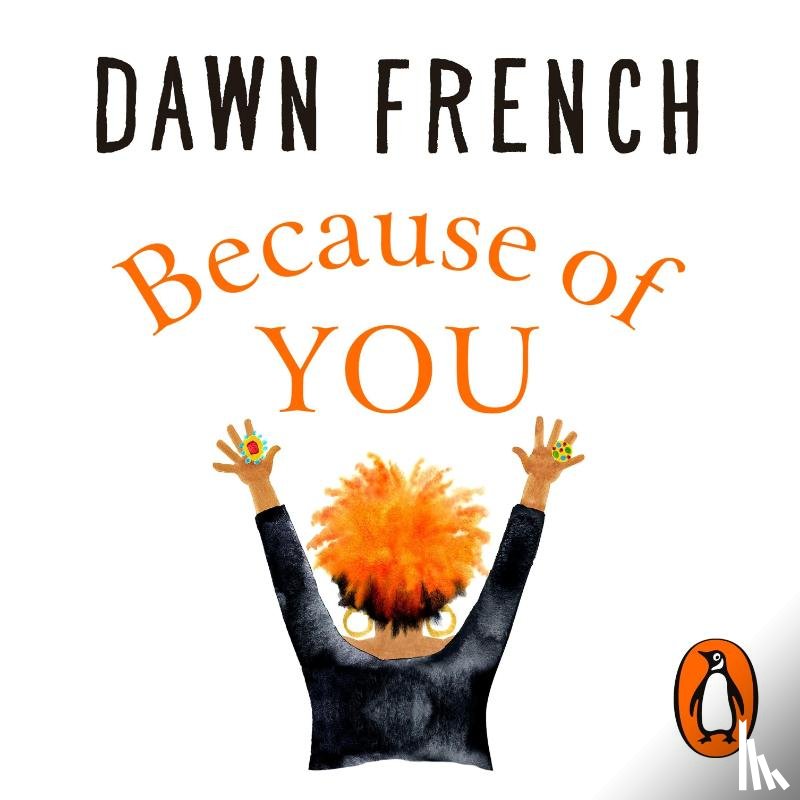 French, Dawn - Because of You