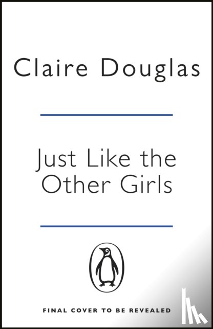 Douglas, Claire - Just Like the Other Girls