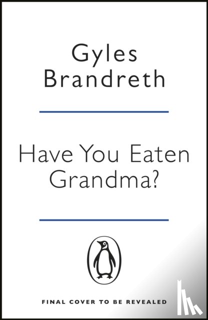 Brandreth, Gyles - Have You Eaten Grandma?