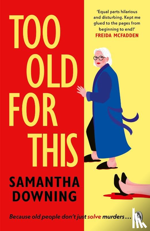 Downing, Samantha - Too Old For This