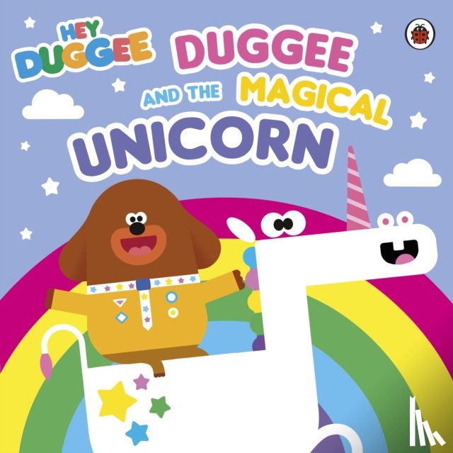 Hey Duggee - Hey Duggee: Duggee and the Magical Unicorn