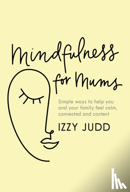 Judd, Izzy - Mindfulness for Mums