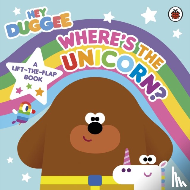 Hey Duggee - Hey Duggee: Where’s the Unicorn: A Lift-the-Flap Book