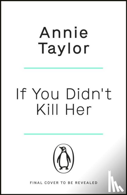 Taylor, Annie - If You Didn’t Kill Her