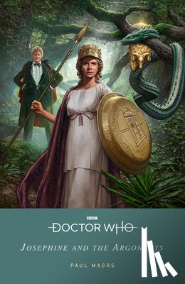 Magrs, Paul, Who, Doctor - Doctor Who: Josephine and the Argonauts