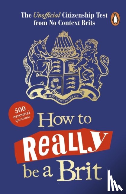 Brits, No Context - How to Really be a Brit