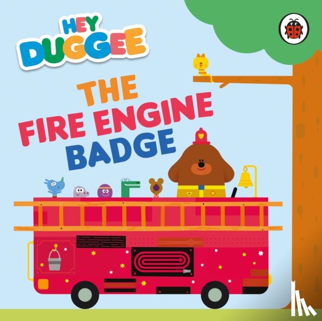 Hey Duggee - Hey Duggee: The Fire Engine Badge