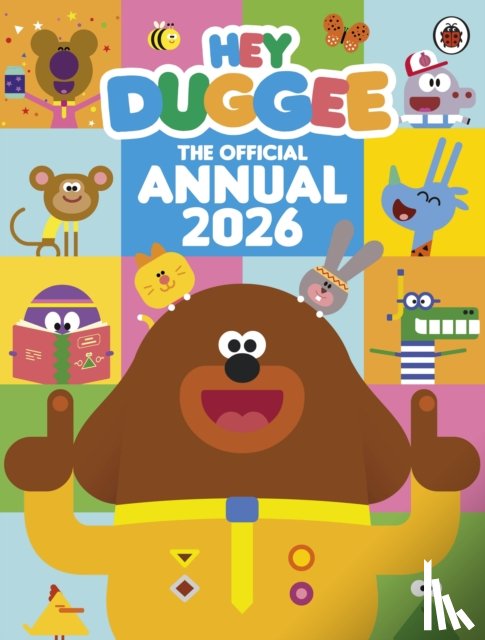 Hey Duggee - Hey Duggee: The Official Hey Duggee Annual 2026