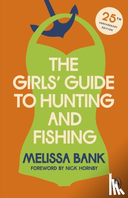 Bank, Melissa - The Girls' Guide to Hunting and Fishing