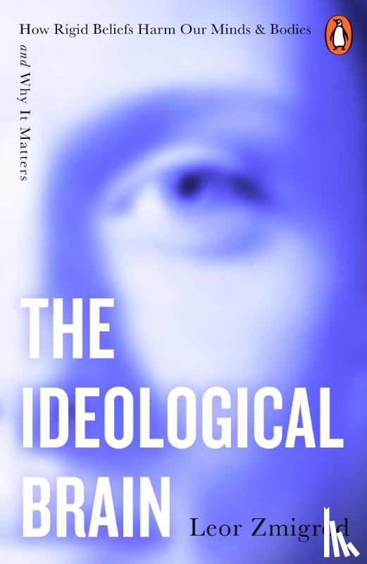 Zmigrod, Leor - The Ideological Brain