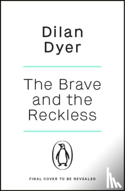 Dyer, Dilan - The Brave and The Reckless