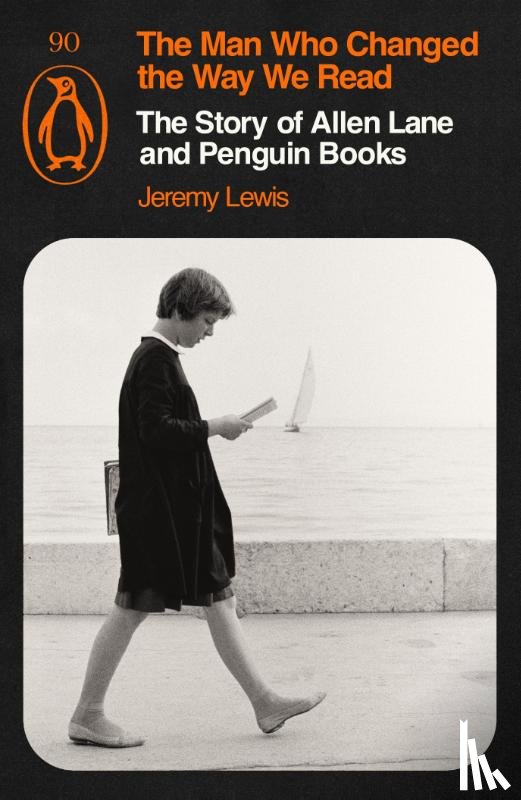 Lewis, Jeremy - The Man Who Changed the Way We Read