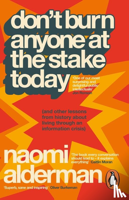 Alderman, Naomi - Don’t Burn Anyone at the Stake Today