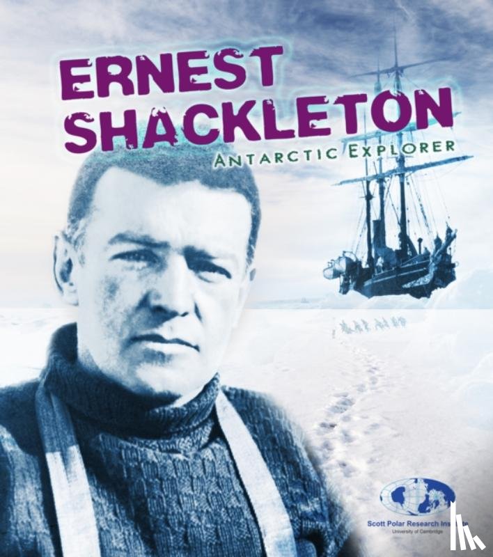 Dowdeswell, Evelyn, Dowdeswell, Julian, Seddon, Angela - Ernest Shackleton