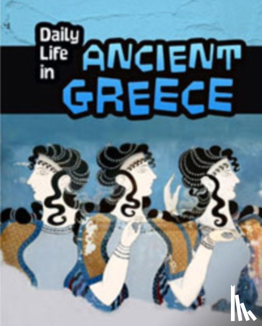 Nardo, Don - Daily Life in Ancient Greece