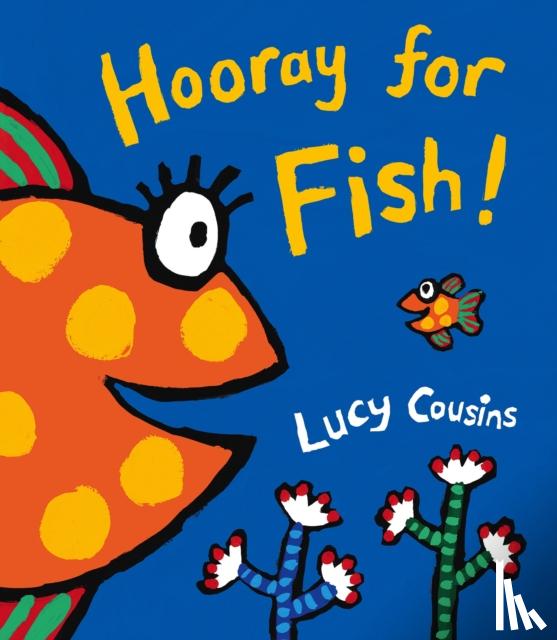Cousins, Lucy - Hooray for Fish!