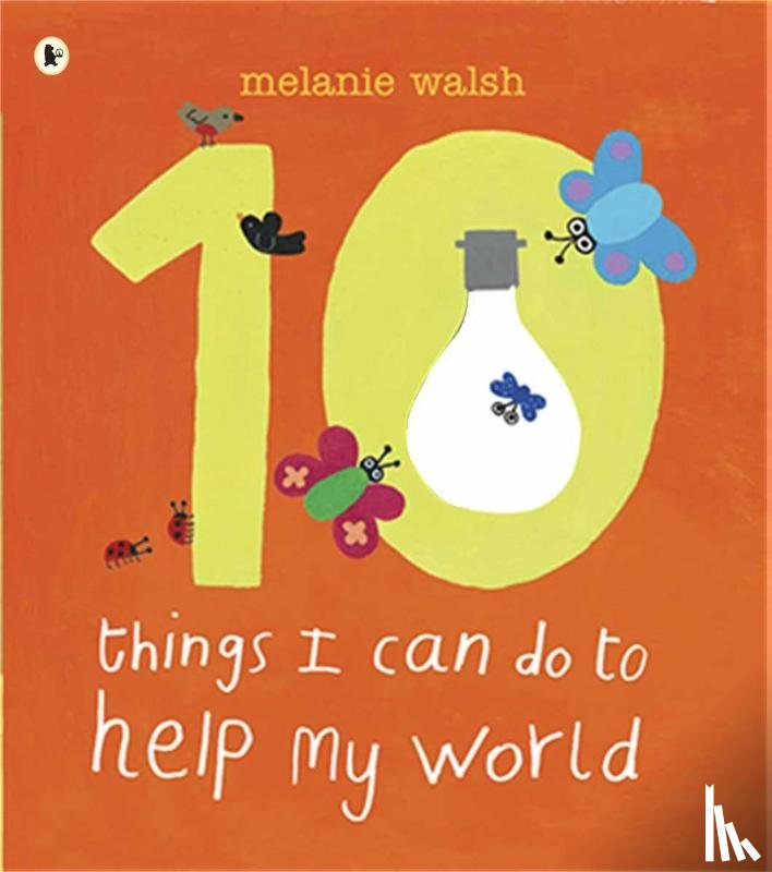 Walsh, Melanie - Ten Things I Can Do to Help My World