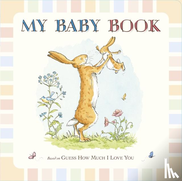 McBratney, Sam - Guess How Much I Love You: My Baby Book
