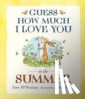 McBratney, Sam - Guess How Much I Love You in the Summer