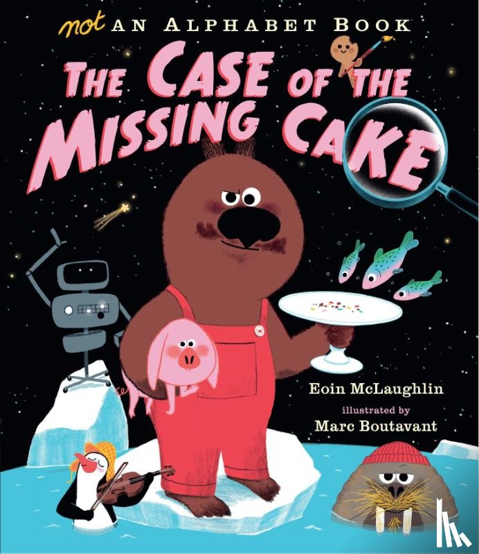 McLaughlin, Eoin - Not an Alphabet Book: The Case of the Missing Cake