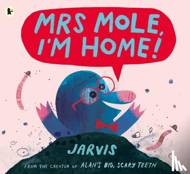 Jarvis - Mrs Mole, I'm Home!