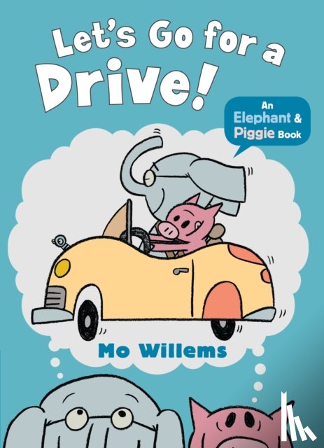 Willems, Mo - Let's Go for a Drive!