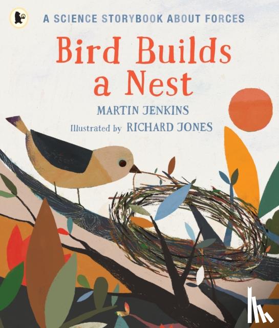 Jenkins, Martin - Bird Builds a Nest